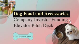 Dog Food And Accessories Company Investor Funding Elevator Pitch Deck Ppt Template