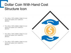 Dollar coin with hand cost structure icon