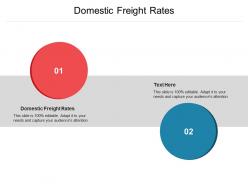 Domestic freight rates ppt powerpoint presentation layouts images cpb