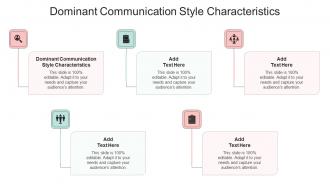 Dominant Communication Style Characteristics In Powerpoint And Google Slides Cpb