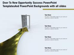 Door to new opportunity success powerpoint templates and backgrounds with all slides