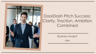 Doordash Pitch Success Clarity Traction Ambition Combined PPT Structure AT