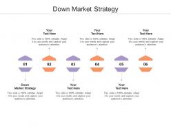 Down market strategy ppt powerpoint presentation ideas cpb