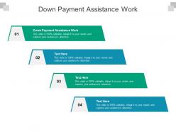 Down payment assistance work ppt powerpoint presentation infographics slides cpb