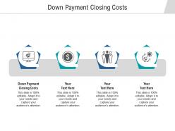 Down payment closing costs ppt powerpoint presentation infographics introduction cpb
