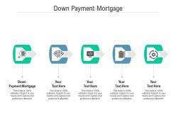 Down payment mortgage ppt powerpoint presentation inspiration diagrams cpb
