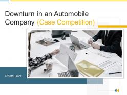 Downturn in an automobile company case competition powerpoint presentation slides