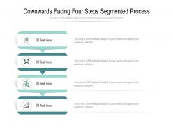 Downwards facing four steps segmented process