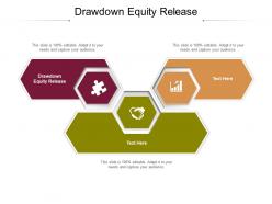 Drawdown equity release ppt powerpoint presentation file designs cpb