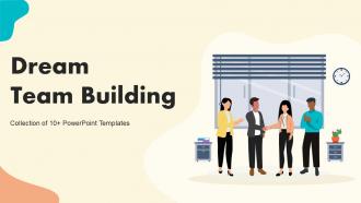 Dream Team Building Powerpoint PPT Template Bundles