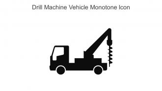 Drill Machine Vehicle Monotone Icon In Powerpoint Pptx Png And Editable Eps Format