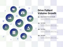 Drive patient volume growth ppt powerpoint presentation summary examples