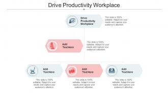 Drive Productivity Workplace Ppt Powerpoint Presentation Infographic Sample Cpb