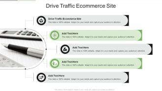 Drive Traffic Ecommerce Site In Powerpoint And Google Slides Cpb