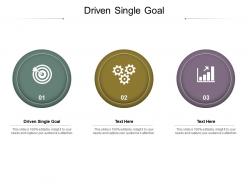 Driven single goal ppt powerpoint presentation infographic template professional cpb