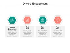 Drivers engagement ppt powerpoint presentation infographics deck cpb