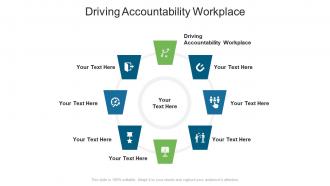 Driving accountability workplace ppt powerpoint presentation summary structure cpb