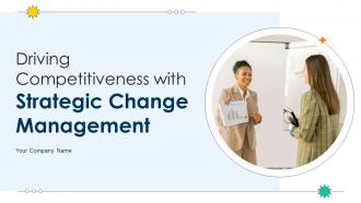 Driving Competitiveness With Strategic Change Management CM CD V