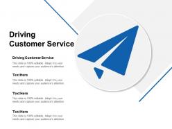 Driving customer service ppt powerpoint presentation slides background designs cpb