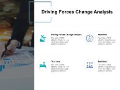 Driving forces change analysis ppt powerpoint presentation layouts infographics cpb