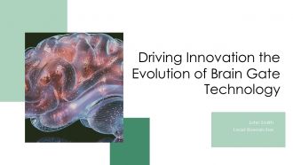 Driving Innovation The Evolution Of Brain Gate Technology PPT Sample ACP
