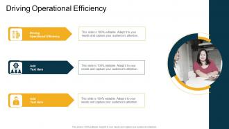 Driving Operational Efficiency In Powerpoint And Google Slides Cpb