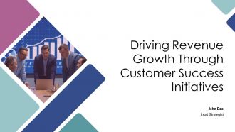 Driving Revenue Growth Through Customer Success Initiatives PPT Template AT