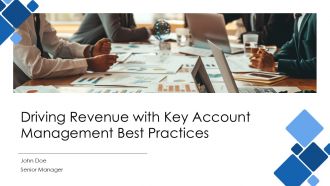 Driving Revenue With Key Account Management Best Practices PPT Mockup AT