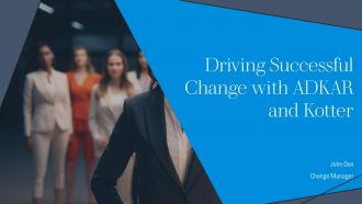 Driving Successful Change With ADKAR And Kotter PPT Designs AT