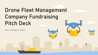 Drone Fleet Management Company Fundraising Pitch Deck Ppt Template