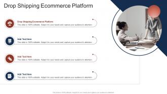 Drop Shipping Ecommerce Platform In Powerpoint And Google Slides Cpb