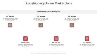 Dropshipping Online Marketplace In Powerpoint And Google Slides Cpb