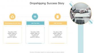 Dropshipping Success Story In Powerpoint And Google Slides Cpb