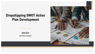 Dropshipping SWOT Action Plan Development PPT Outline AT