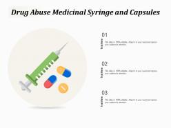 Drug abuse medicinal syringe and capsules