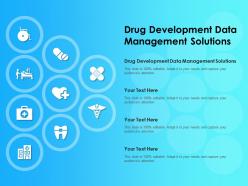 Drug development data management solutions ppt powerpoint presentation slides visual