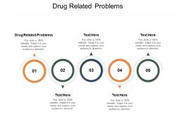 Drug related problems ppt powerpoint presentation icon design templates cpb