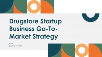 Drugstore Startup Business Go To Market Strategy PPT Example ST AI