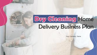 Dry Cleaning Home Delivery Business Plan Powerpoint Presentation Slides