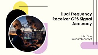Dual Frequency Receiver GPS Signal Accuracy PPT Information AT Dual Frequency Receiver GPS Signal Accuracy PPT Information AT