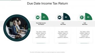 Due Date Income Tax Return In Powerpoint And Google Slides Cpb