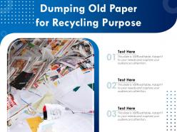 Dumping old paper for recycling purpose