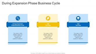 During Expansion Phase Business Cycle In Powerpoint And Google Slides Cpb