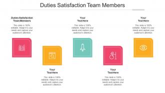 Duties Satisfaction Team Members Ppt Powerpoint Presentation Ideas Outfit Cpb