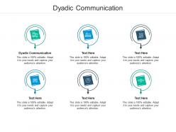 Dyadic communication ppt powerpoint presentation styles design ideas cpb