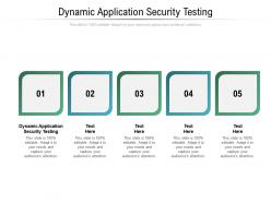 Dynamic application security testing ppt powerpoint presentation summary graphics template cpb