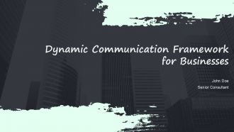 Dynamic Communication Framework For Businesses PPT H