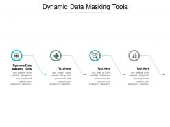 Dynamic data masking tools ppt powerpoint presentation pictures designs cpb