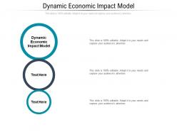 Dynamic economic impact model ppt powerpoint presentation outline backgrounds cpb