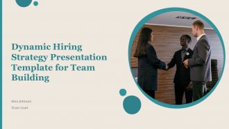 Dynamic Hiring Strategy Presentation Template For Team Building PPT H